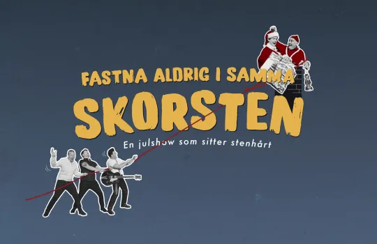 Fastna aldrig i samma skorsten – En julshow som sitter stenhårt